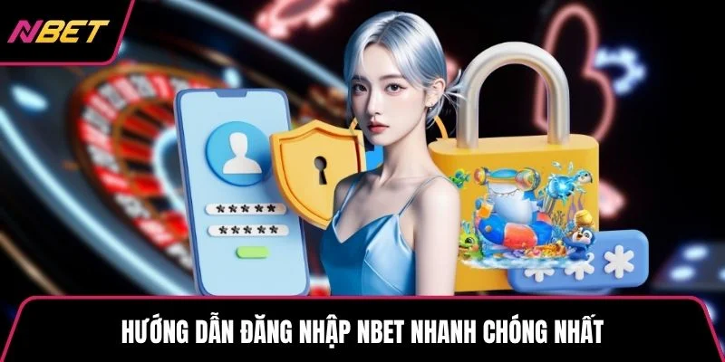 Hướng dẫn đăng nhập NBET nhanh chóng nhất