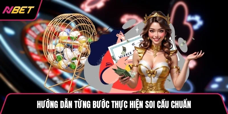 Hướng dẫn từng bước thực hiện soi cầu chuẩn