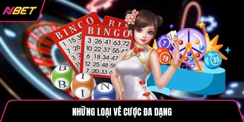 Những loại vé cược đa dạng