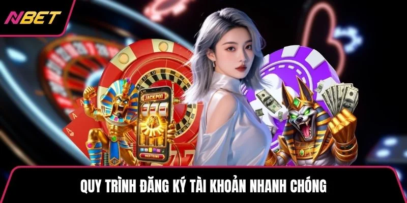 Quy trình đăng ký tài khoản nhanh chóng